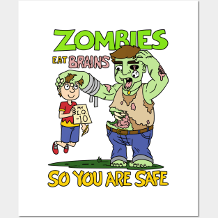 Zombies eat brains so you are safe - Halloween Gift Posters and Art